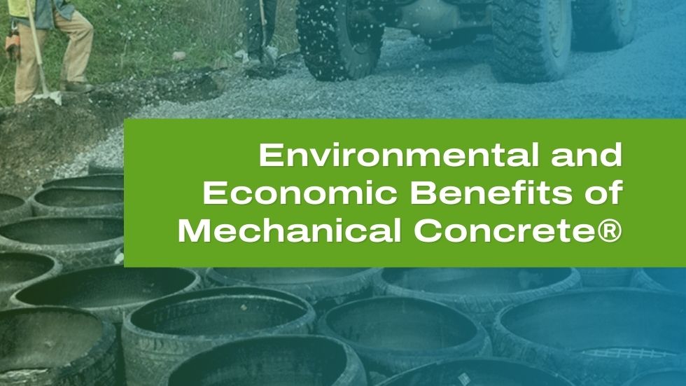 Environmental and Economic Benefits of Mechanical Concrete®